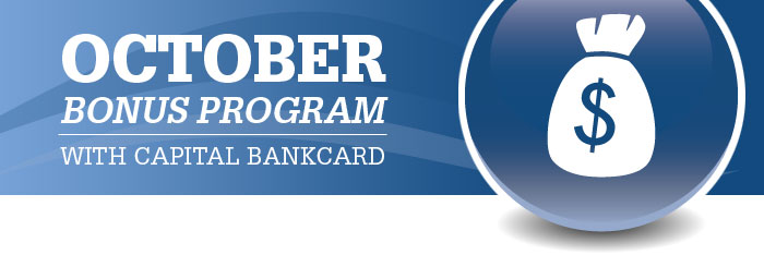 October Bonus Program with Capital Bankcard