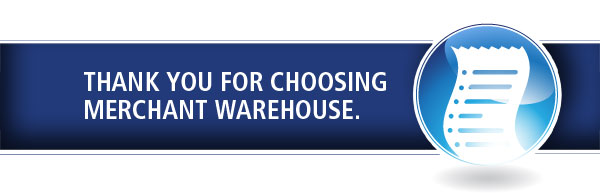 Thank You For Choosing Merchant Warehouse